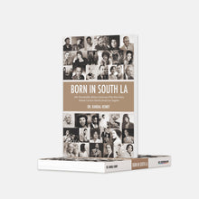 Load image into Gallery viewer, Born in South LA: 100+ Remarkable African Americans Who Were Born, Raised, Lived or Died in South Los Angeles