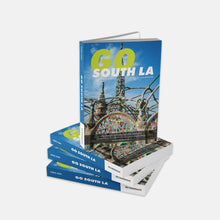 Load image into Gallery viewer, Go South LA: An Afrocentric City Guide to South Los Angeles