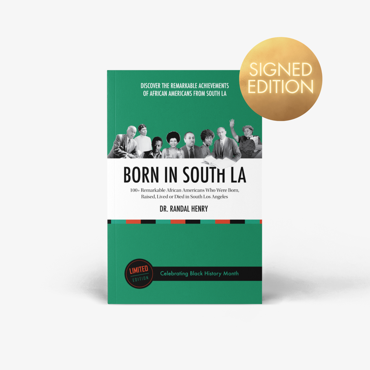 Born in South LA: 100+ Remarkable African Americans Who Were Born, Raised, Lived or Died in South Los Angeles (Black History Month Cover)