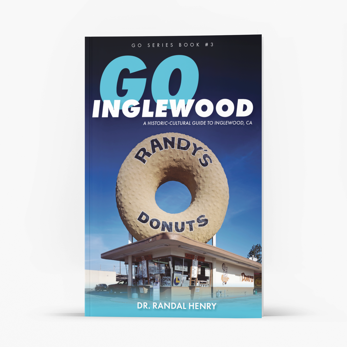 Go Inglewood: A Historic-Cultural Guide to Inglewood, CA
